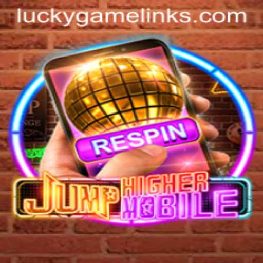 Experience the Thrill of JumpHighermobile with LuckyGame.PH